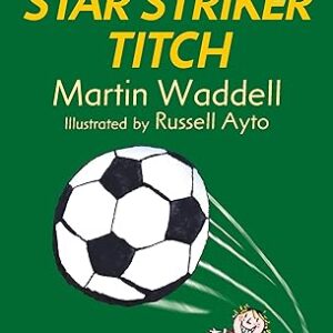 Star Striker Titch by Martin Waddell
