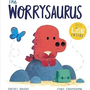 THE WORRYSAURUS- Rachael Bright& Chris Chatterton