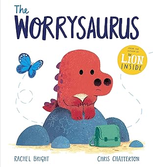 THE WORRYSAURUS- Rachael Bright& Chris Chatterton