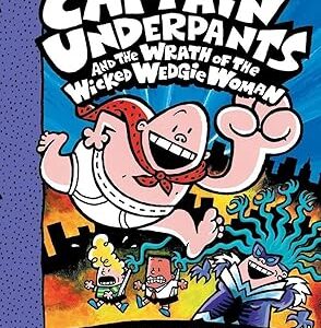 CAPTAIN UNDERPANTS : THE WRATH OF THE WICKED WEDGIE