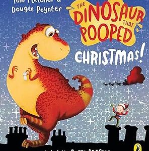 The Dinosaur That Pooped Christmas! ( Tom Fletcher & Dougie Poynter )