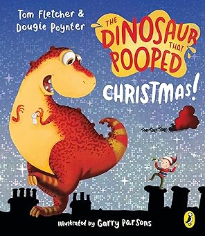 The Dinosaur That Pooped Christmas! ( Tom Fletcher & Dougie Poynter )