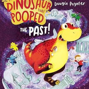 The Dinosaur That Pooped The Past! -Paperback