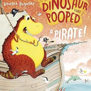 The Dinosaur that Pooped a Pirate!- Paperback