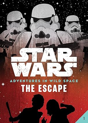 The Escape (Star Wars: Adventures in Wild Space ) by Cavan Scott