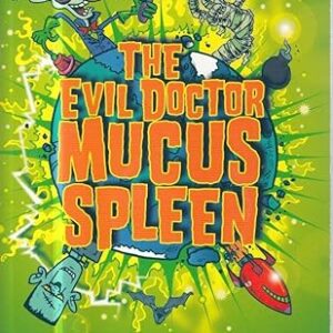 The Evil Doctor Mucus Spleen by Paul Cookson
