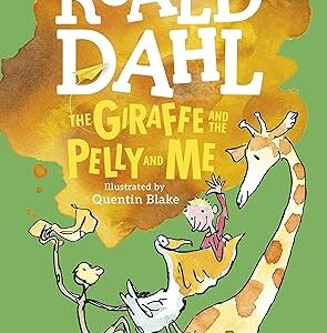 The Giraffe and the Pelly and Me by Roald dahl