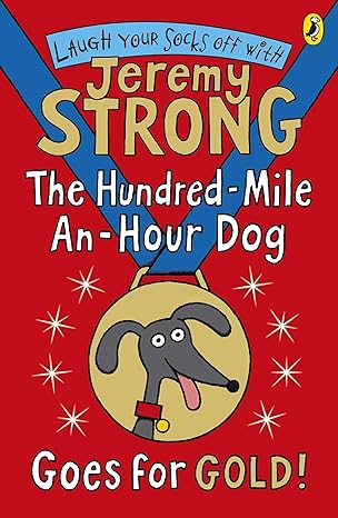 The Hundred-Mile-an-Hour Dog Goes for Gold! by Jeremy strong