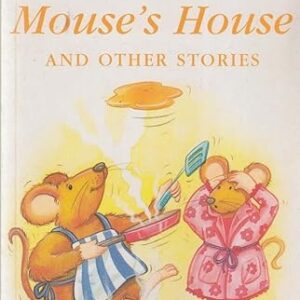The Mouse's House and other stories (Stories for the Young Reader)