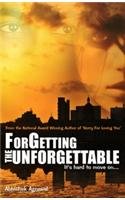 Forgetting the Unforgettable by Abhishek Agrawal ( Contemporary Fiction and a touching love story )