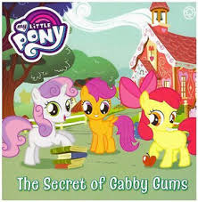 The Secret of gabby gum ( My little Pony )