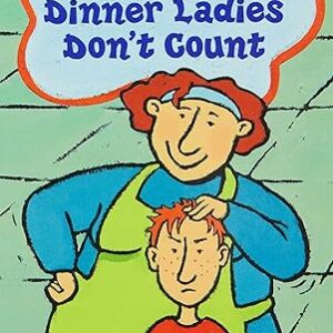 Dinner Ladies Dont Count by Bernard Ashley