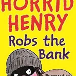 Horrid Henry Robs the Bank