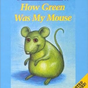 How Green Was My Mouse by Dick King-Smith