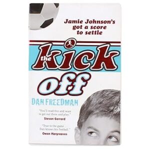 Kick Off (Jamie Johnson) by Dan Freedman