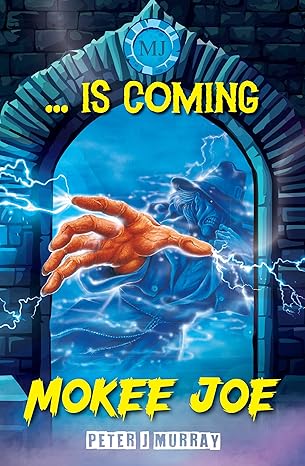 Mokee Joe: Is Coming by Peter J. Murray