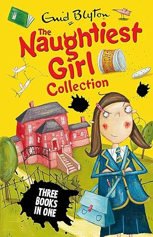 NAUGHTIEST GIRL COLLECTION (3 BOOKS IN 1) by Enid Blyton
