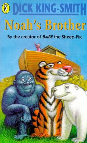 Noah's Brother by Dick King-Smith