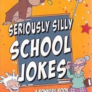 Seriously Silly School Jokes
