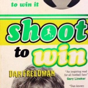 Shoot to Win by Dan Freedman
