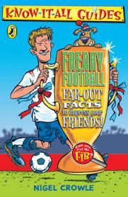 Freaky Football : Far-out Facts to Impress Your Friends! (Know-It-All Guides)
