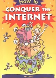 How to Conquer the Internet