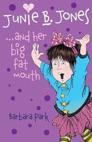 Junie B. Jones and her big fat mouth