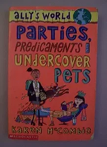 Parties, Predicaments and Undercover Pets