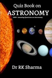 Quiz Book on ASTRONOMY: 1000+ Amazing Questions on Astronomy