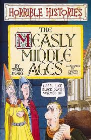 The Measly Middle ages : Horrible Histories