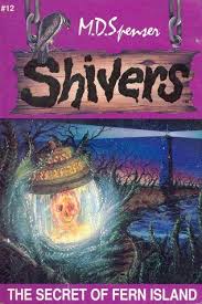 The Secret of Fern Island (Shivers series )