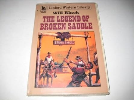The Legend of Broken Saddle (Linford Western Library)