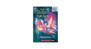 Knit-Knotters ( Stella and the Night Sprites series )